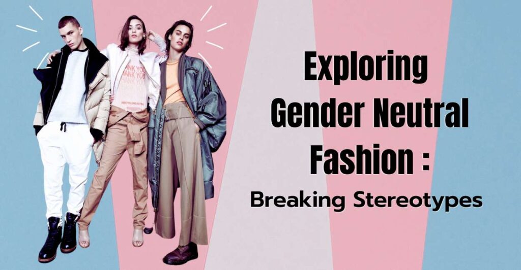 Gender Neutral Fashion