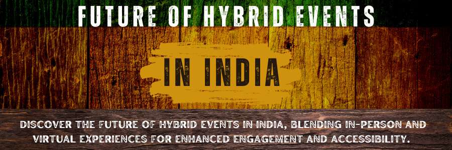 future of hybrid event in India